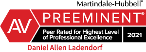 Martindale-Hubbell | AV Preeminent | Peer Rated for Highest Level of Professional Excellence | Daniel Allen Ladendorf | 2021