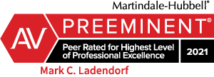 Martindale-Hubbell | AV | Preeminent | Peer Rated for Highest Level of Professional Excellence | Mark C. Ladendorf | 2021